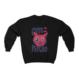 Cute psycho Sweatshirt